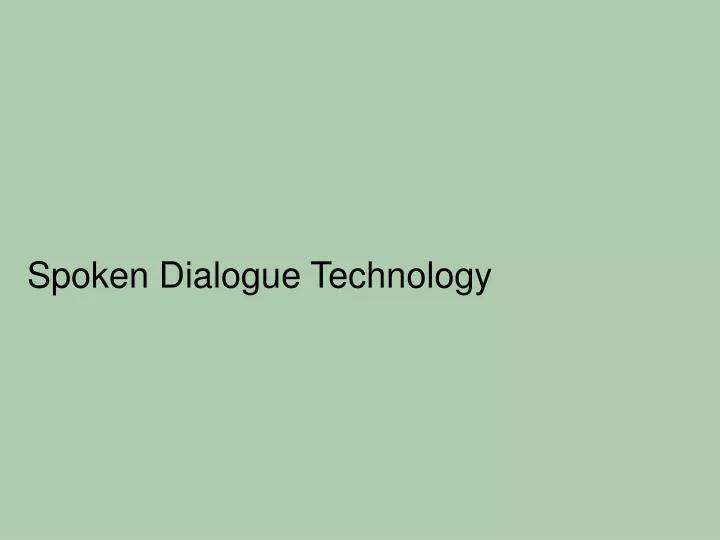 spoken dialogue technology