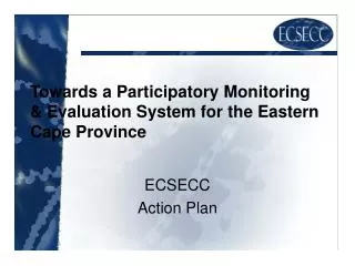 Towards a Participatory Monitoring &amp; Evaluation System for the Eastern Cape Province