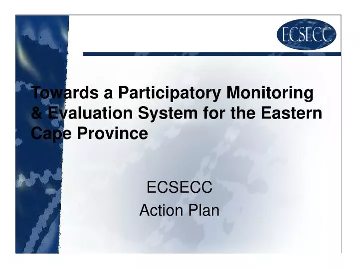 towards a participatory monitoring evaluation system for the eastern cape province