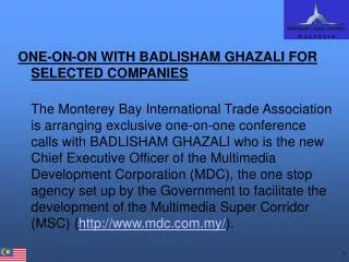 ONE-ON-ON WITH BADLISHAM GHAZALI FOR SELECTED COMPANIES