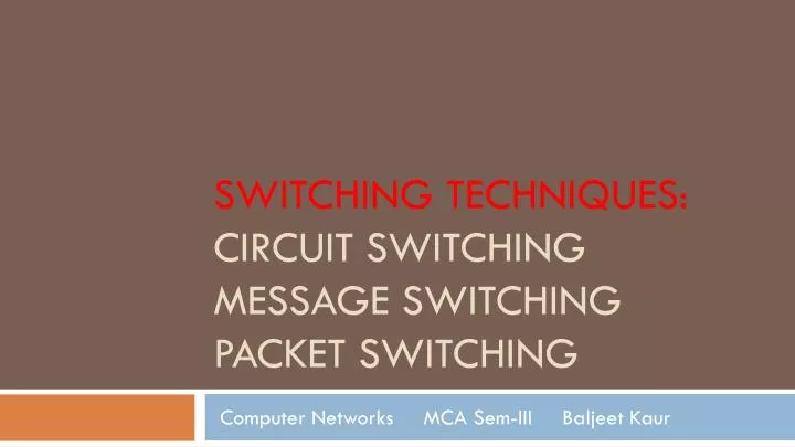 switching techniques circuit switching message switching packet switching