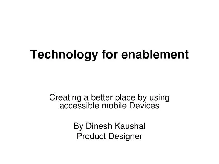 technology for enablement