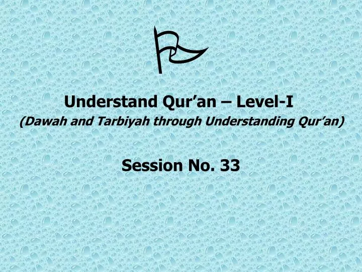 understand qur an level i dawah and tarbiyah through understanding qur an session no 33