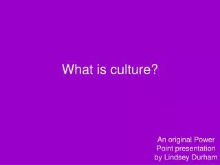 What is culture?