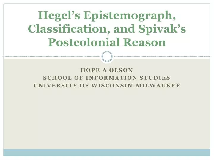 hegel s epistemograph classification and spivak s postcolonial reason