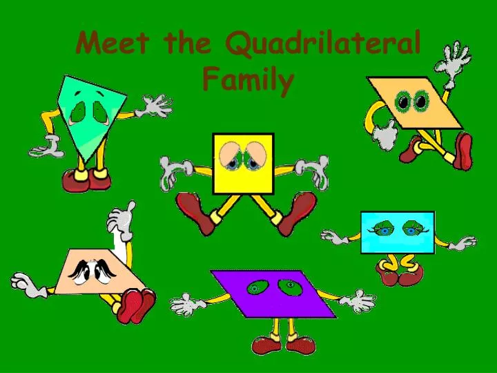 meet the quadrilateral family