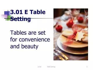3.01 E Table Setting Tables are set for convenience and beauty