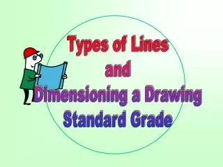 Types of Lines and Dimensioning a Drawing Standard Grade