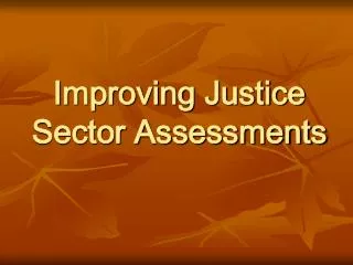 Improving Justice Sector Assessments