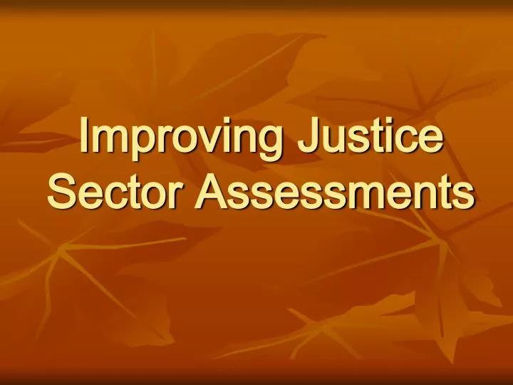 improving justice sector assessments