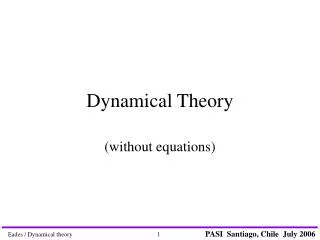 Dynamical Theory