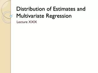 Distribution of Estimates and Multivariate Regression