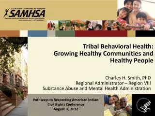 Tribal Behavioral Health: Growing Healthy Communities and Healthy People