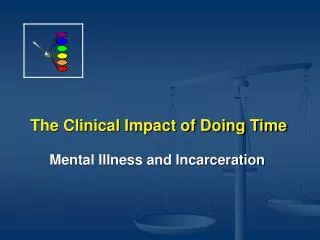 The Clinical Impact of Doing Time