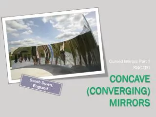 Concave (converging) Mirrors