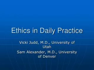 Ethics in Daily Practice