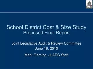 School District Cost &amp; Size Study Proposed Final Report
