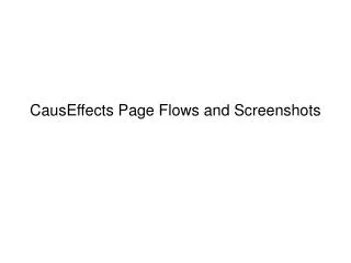 CausEffects Page Flows and Screenshots