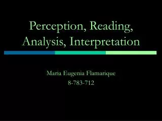 Perception, Reading, Analysis, Interpretation