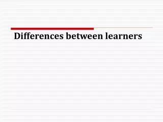 Differences between learners