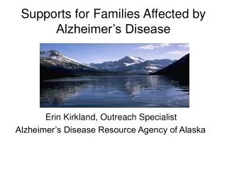 Supports for Families Affected by Alzheimer’s Disease