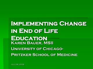Implementing Change in End of Life Education