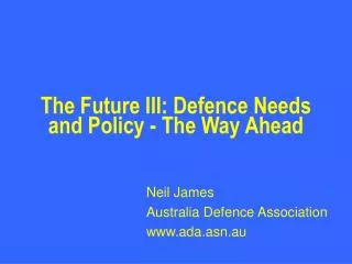 The Future III: Defence Needs and Policy - The Way Ahead