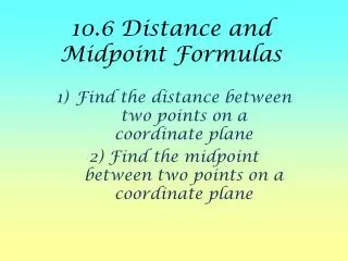 10.6 Distance and Midpoint Formulas