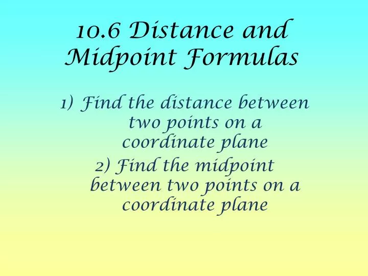 10 6 distance and midpoint formulas