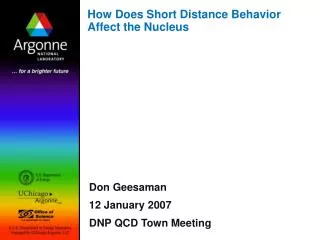 How Does Short Distance Behavior Affect the Nucleus