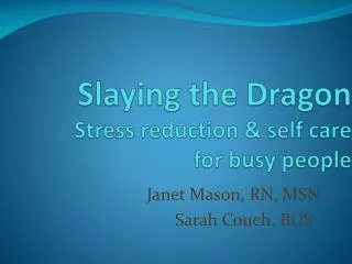 Slaying the Dragon Stress reduction &amp; self care for busy people