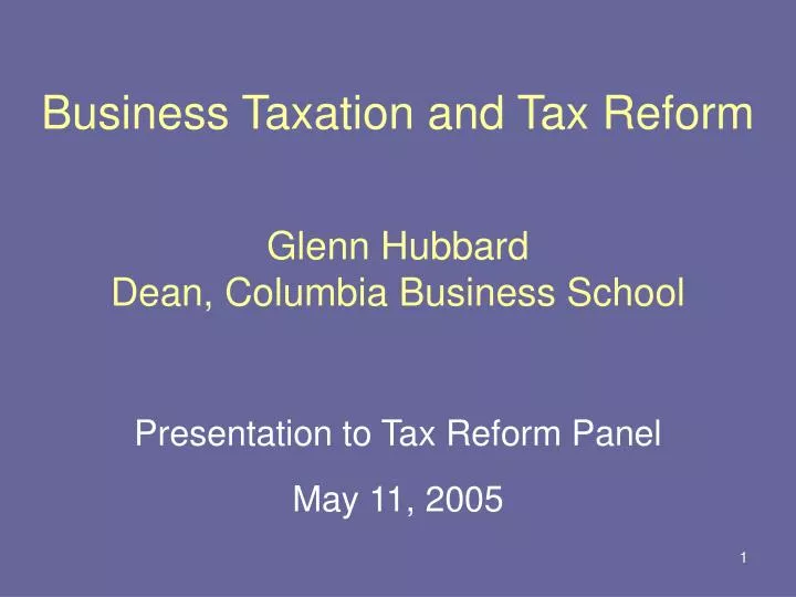 business taxation and tax reform glenn hubbard dean columbia business school