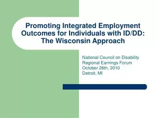 Promoting Integrated Employment Outcomes for Individuals with ID/DD: The Wisconsin Approach