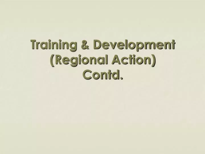 training development regional action contd
