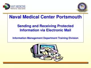Naval Medical Center Portsmouth Sending and Receiving Protected Information via Electronic Mail Information Management D