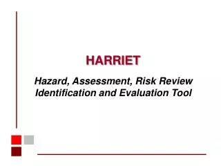 HARRIET Hazard, Assessment, Risk Review Identification and Evaluation Tool