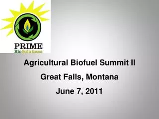 Agricultural Biofuel Summit II Great Falls, Montana June 7, 2011