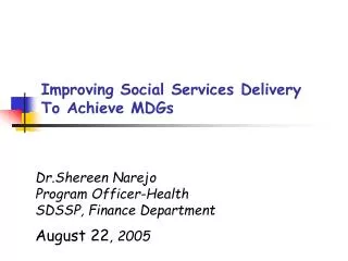 Dr.Shereen Narejo Program Officer-Health SDSSP, Finance Department August 22 , 2005