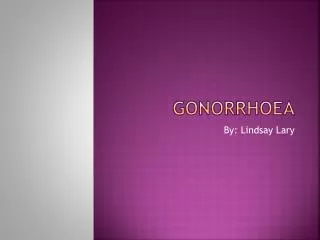 GONORRHOEA