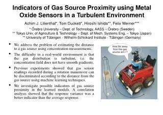 We address the problem of estimating the distance to a gas source using concentration measurements.