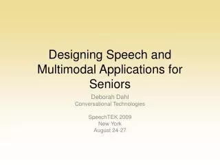Designing Speech and Multimodal Applications for Seniors