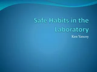 Safe Habits in the Laboratory