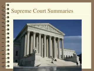 Supreme Court Summaries