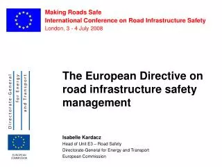 Making Roads Safe International Conference on Road Infrastructure Safety London, 3 - 4 July 2008