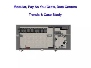 Modular, Pay As You Grow, Data Centers Trends &amp; Case Study