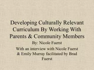 Developing Culturally Relevant Curriculum By Working With Parents &amp; Community Members