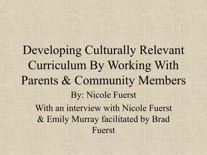 developing culturally relevant curriculum by working with parents community members
