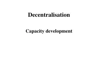 Decentralisation Capacity development
