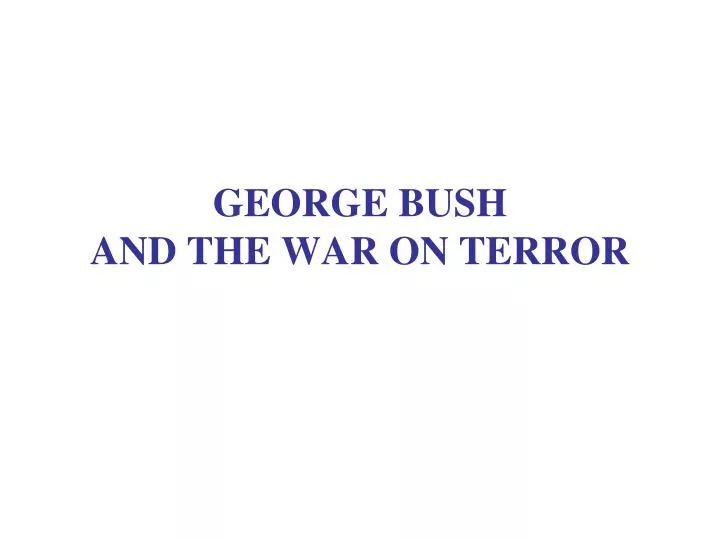 george bush and the war on terror