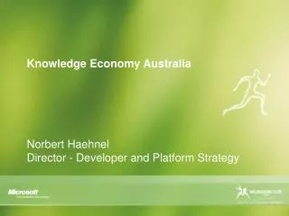 Knowledge Economy Australia Norbert Haehnel Director - Developer and Platform Strategy